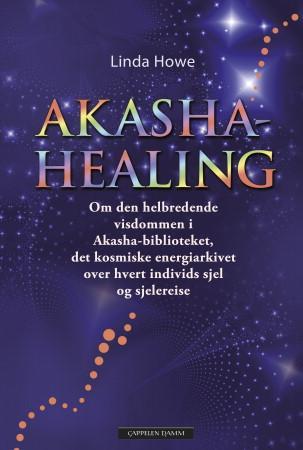 Akasha-healing - om den helbredende visdommen i akasha-biblioteket, det kosmiske energiarkivet over hvert individs sj