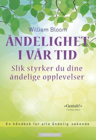 Åndelighet i vår tid - slik styrker du dine åndelige opplevelser