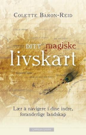 Ditt magiske livskart - lær å navigere i dine indre, foranderlige landskap