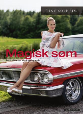 Magisk søm - fem stilarter du kan sy selv