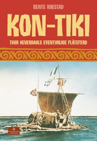 Kon-Tiki - Thor Heyerdahls eventyrlige flåteferd