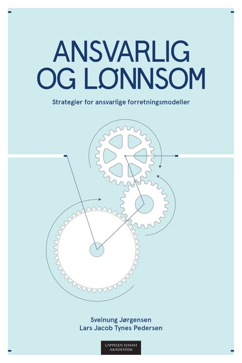 Ansvarlig og lønnsom - strategier for ansvarlige forretningsmodeller