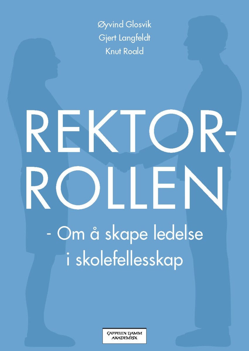 Rektorrollen - om å skape ledelse i skolefellesskap