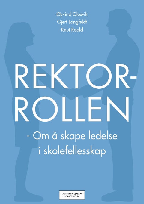 Rektorrollen - om å skape ledelse i skolefellesskap