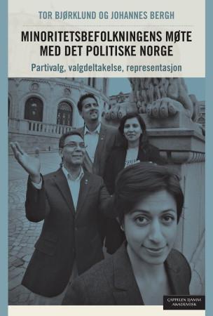 Minoritetsbefolkningens møte med det politiske Norge - partivalg, valgdeltakelse, representasjon