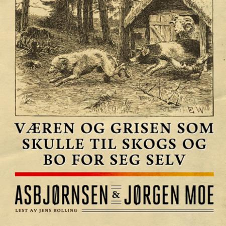 Bilde av Væren Og Grisen Som Skulle Til Skogs Og Bo For Seg Selv Av Peter Christen Asbjørnsen, Jørgen Moe