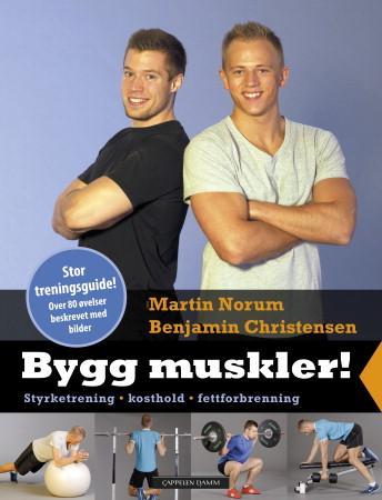 Bygg muskler! - styrketrening, kosthold, fettforbrenning