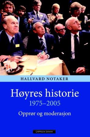 Bilde av Høyres Historie 1975-2005 Av Hallvard Notaker