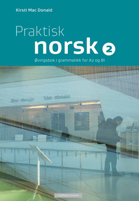 Praktisk norsk 2 - øvingsbok i grammatikk for A2 og B1