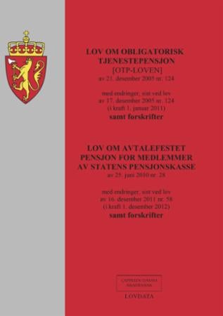 Lov om obligatorisk tjenestepensjon (OTP-LOVEN) av 21. desember 2005 nr. 124 ; Lov om avtalefestet p - med endringer, sist ved lov av 17. desember 2005 nr. 124 (i kraft 1. januar 2011) : samt forskrifter