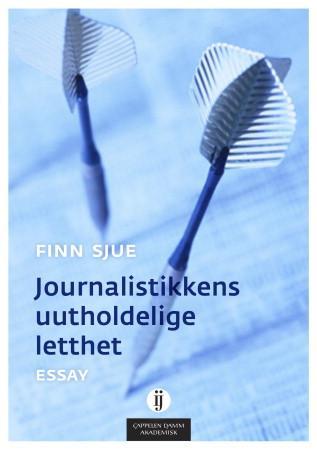 Journalistikkens uutholdelige letthet - essay