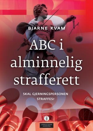ABC i alminnelig strafferett - skal gjerningspersonen straffes?