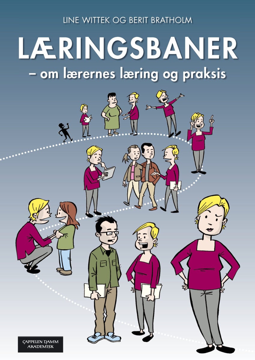 Læringsbaner - om lærernes læring og praksis