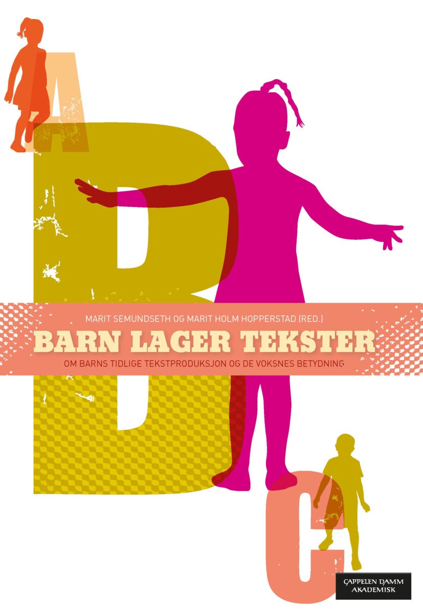 Barn lager tekster - om barns tidlige tekstproduksjon og de voksnes betydning