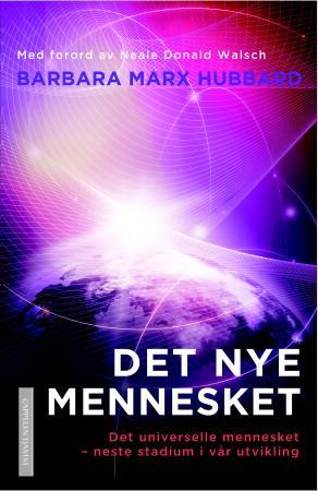 Det nye mennesket - det universelle mennesket - neste trinn i vår utvikling
