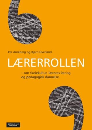 Lærerrollen - om skolekultur, læreres læring og pedagogisk dannelse
