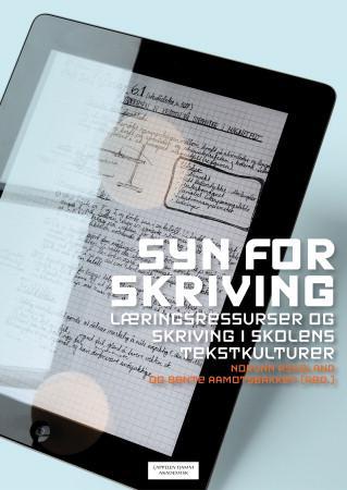Syn for skriving - læringsressurser og skriving i skolens tekstkulturer