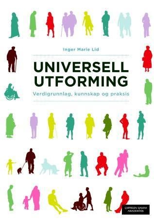 Universell utforming - verdigrunnlag, kunnskap og praksis