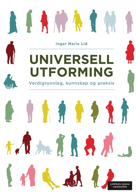 Universell utforming - verdigrunnlag, kunnskap og praksis