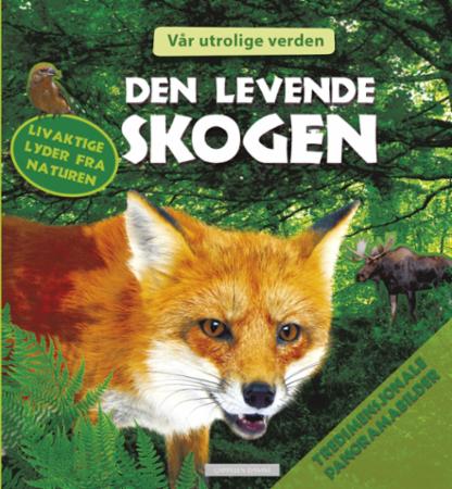 Den levende skogen - vår utrolige verden