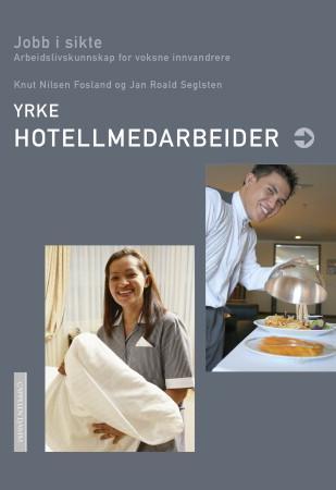 Yrke: hotellmedarbeider - jobb i sikte : arbeidslivskunnskap for voksne innvandrere