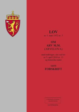 Lov om arv m.m. (arvelova) av 3. mars 1972 nr. 5 - med endringer, sist ved lov av 9. april 2010 nr. 13 og historiske noter : samt forskrift