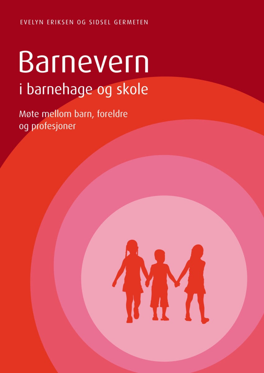 Barnevern i barnehage og skole - møte mellom barn, foreldre og profesjoner