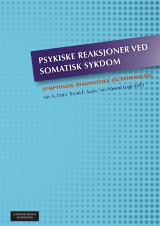 Psykiske reaksjoner ved somatisk sykdom - symptomer, diagnostikk og behandling