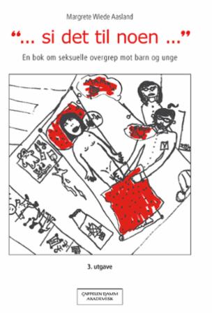 Si det til noen - en bok om seksuelle overgrep mot barn og unge