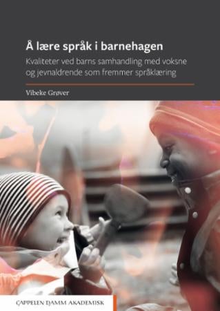 Å lære språk i barnehagen - kvaliteter ved barns samhandling med voksne og jevnaldrende som fremmer språklæring