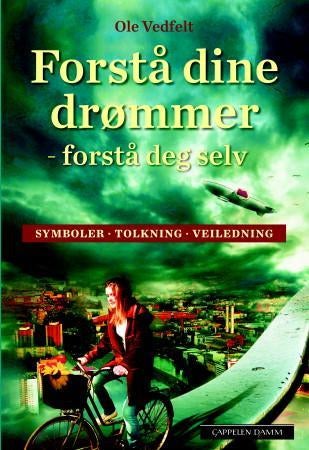 Forstå dine drømmer - forstå deg selv - symboler, tolkning, veiledning