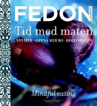 Tid med maten - nyt mer, oppnå mer ro, hold vekten : mindful eating