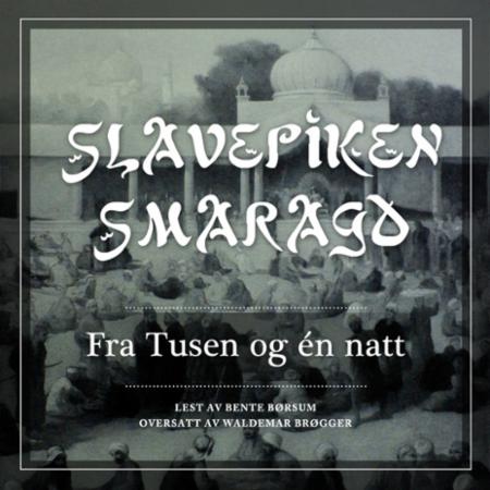 Slavepiken Smaragd - fra Tusen og én natt