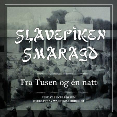 Slavepiken Smaragd - fra Tusen og én natt