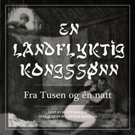 En landflyktig kongssønn - fra Tusen og én natt