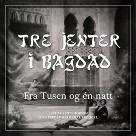 Tre jenter i Bagdad - fra Tusen og én natt