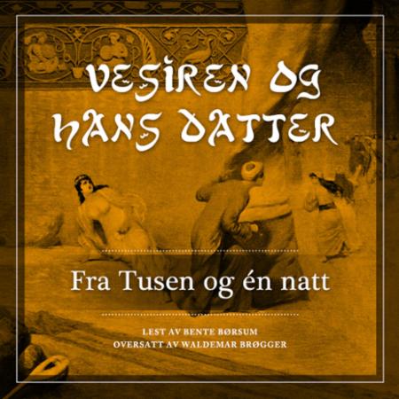 Vesiren og hans datter - fra Tusen og én natt