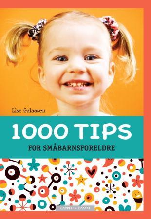 Bilde av 1000 Tips For Småbarnsforeldre Av Lise Galaasen