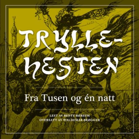 Tryllehesten - fra Tusen og én natt