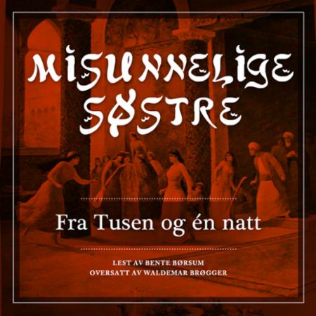 Misunnelige søstre - fra Tusen og én natt