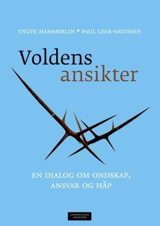Voldens ansikter - en dialog om ondskap, ansvar og håp
