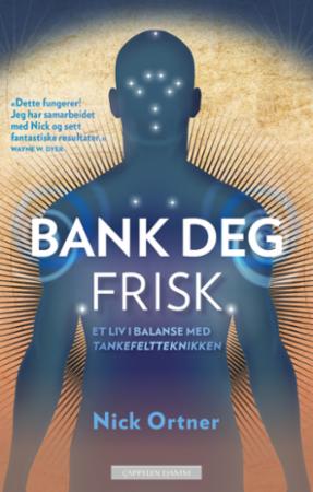 Bank deg frisk - et liv i balanse med tankefeltterapi