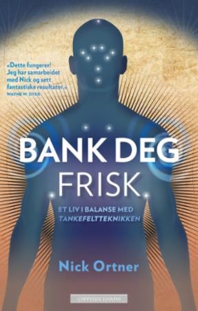 Bank deg frisk - et liv i balanse med tankefeltterapi