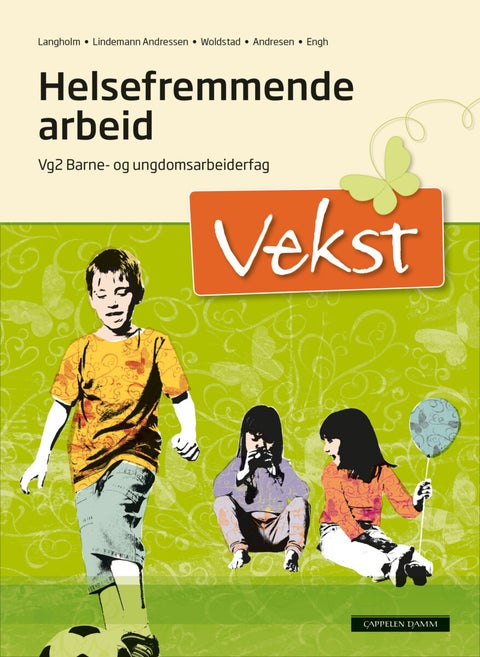 Vekst - helsefremjande arbeid : vg2 barne- og ungdomsarbeidarfag