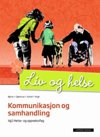 Liv og helse - kommunikasjon og samhandling : vg1 helse- og oppvekstfag