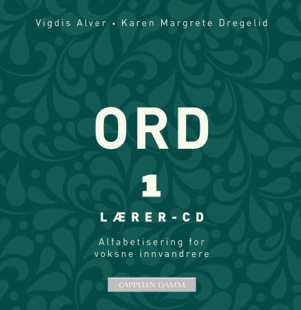 Ord 1 - lærer-CD : alfabetisering for voksne innvandrere