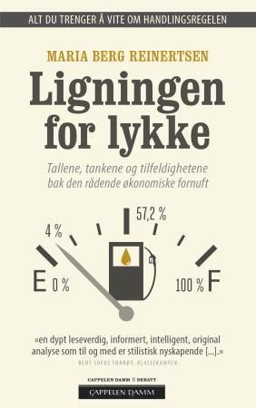 Ligningen for lykke - tallene, tankene og tilfeldighetene bak den rådende økonomiske fornuft