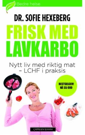 Frisk med lavkarbo - nytt liv med riktig mat