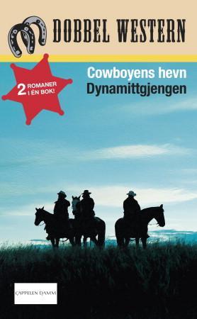 Cowboyens hevn ; Dynamittgjengen