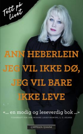 Bilde av Jeg Vil Ikke Dø, Jeg Vil Bare Ikke Leve Av Ann Heberlein